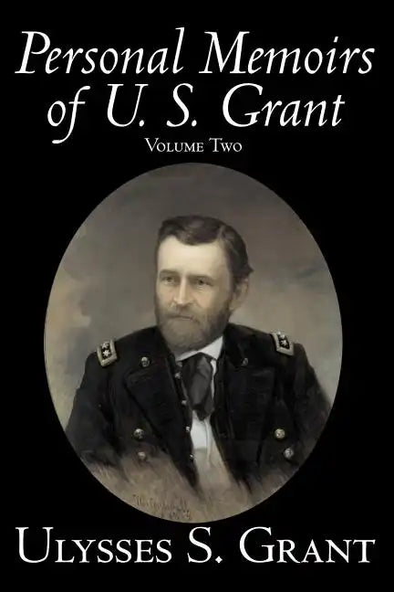 Personal Memoirs of U. S. Grant, Volume Two, History, Biography - Paperback