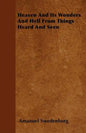 Heaven And Its Wonders And Hell From Things Heard And Seen - Paperback