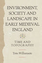 Environment, Society and Landscape in Early Medieval England: Time and Topography - Paperback