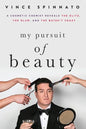 My Pursuit of Beauty: A Cosmetic Chemist Reveals the Glitz, the Glam, and the Batsh*t Crazy - Paperback