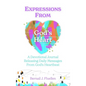 Expressions From God's Heart: A Devotional Journal Releasing Daily Messages from God's Heartbeat - Hardcover