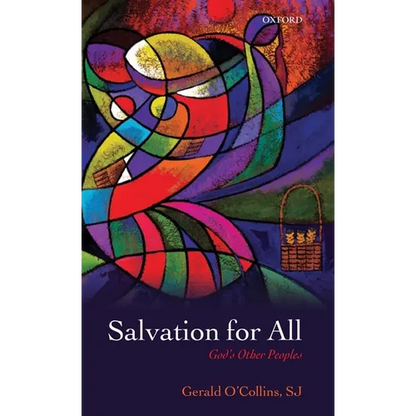 Salvation for All: God's Other Peoples. Gerald O'Collins - Hardcover