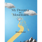 My Dreams Are Mountains: Motivational Poetry Book For Young People - Paperback