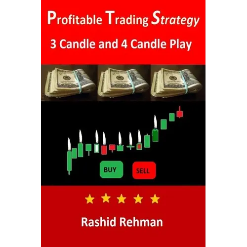Profitable Trading Strategy: 3 Candle and 4 Candle Play - Paperback