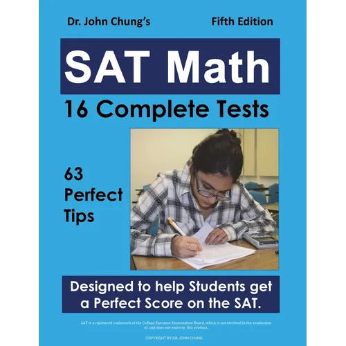 Dr. John Chung's SAT Math Fifth Edition: 63 Perfect Tips and 16 Complete Tests - Paperback