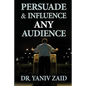 Persuade And Influence Any Audience: Public Speaking - Paperback