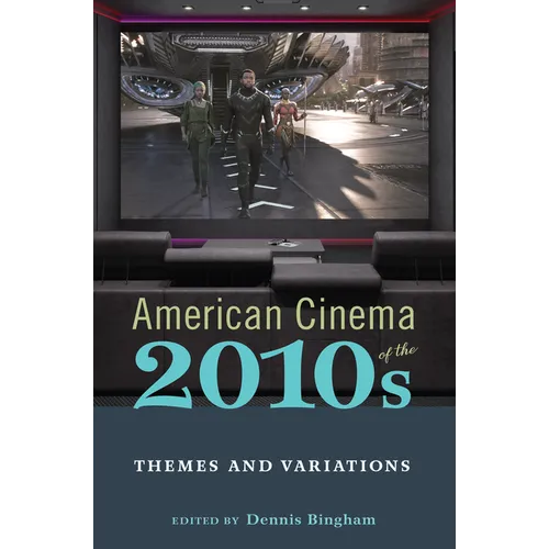 American Cinema of the 2010s: Themes and Variations - Paperback
