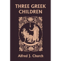 Three Greek Children (Yesterday's Classics) - Paperback