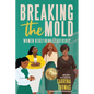 Breaking The Mold: Women Redefining Leadership - Paperback