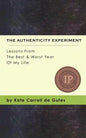 The Authenticity Experiment: Lessons From The Best & Worst Year Of My Life - Paperback
