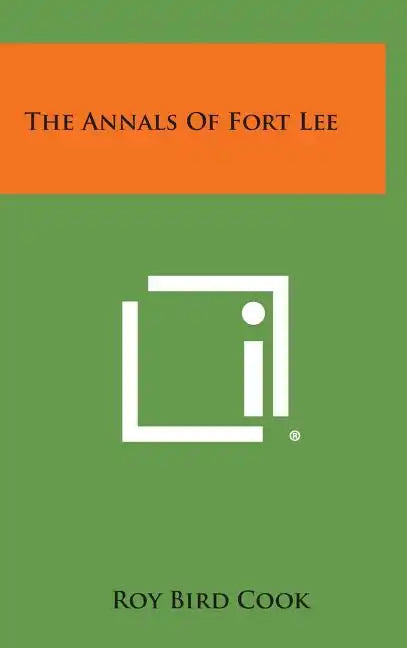 The Annals of Fort Lee - Hardcover