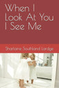 When I Look At You I See Me - Paperback