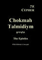 Eth Cepher Chokmah Talmidiym: A collection of the Epistles in Hebraic expression - Paperback