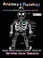 Anatomy & Physiology Part 1: Bones, Muscles, and the Stuff That Connects Bones and Muscles - Hardcover