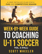 Week-By-Week Guide to Coaching U-11 Soccer Vol. 2 (Fall) - Paperback