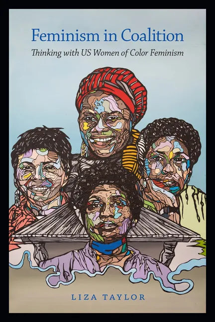 Feminism in Coalition: Thinking with Us Women of Color Feminism - Paperback