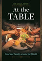 At the Table: Food and Family around the World - Hardcover