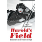 Harold's Field: Barnstormers on the Frontiers of Flight - Paperback