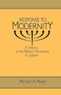 Response to Modernity: A History of the Reform Movement in Judaism - Paperback