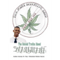 The Most Deceptive Drug: The Untold Truths About Marijuana - Paperback