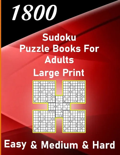 1800 sudoku puzzle book for adults large print easy & medium & hard: big soduko book's puzzles for adult and teen with 1800 collection sodoku with 600 - Paperback