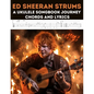 Ed Sheeran Strums: A Ukulele Songbook Journey - Paperback