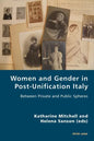Women and Gender in Post-Unification Italy: Between Private and Public Spheres - Paperback