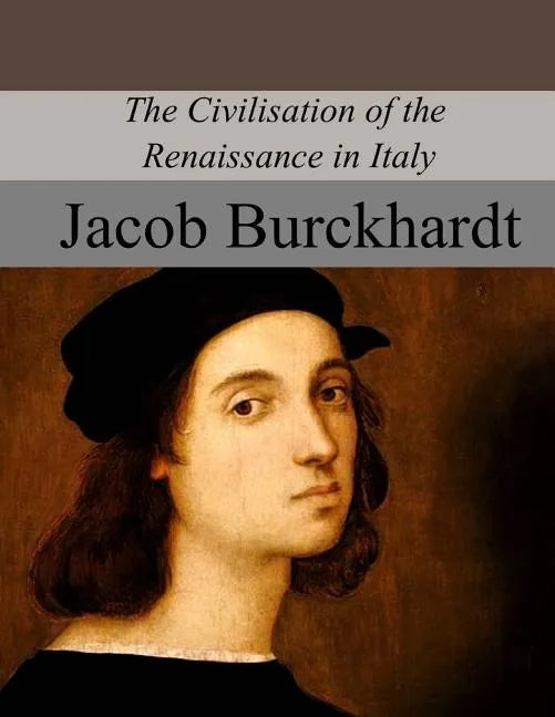 The Civilisation of the Renaissance in Italy - Paperback