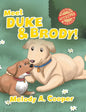 Meet Duke and Brody! - Hardcover