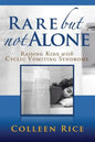 Rare But Not Alone: Raising Kids with Cyclic Vomiting Syndrome - Paperback