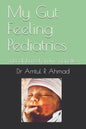 My Gut Feeling Pediatrics: a book based on live vignettes - Paperback