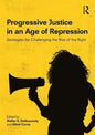 Progressive Justice in an Age of Repression: Strategies for Challenging the Rise of the Right - Paperback