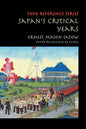 Japan's Critical Years: As Witnessed by an English Diplomat - Paperback