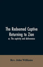 The redeemed captive returning to Zion; or, The captivity and deliverance - Paperback