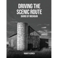 Driving the Scenic Route: Barns of Michigan - Paperback