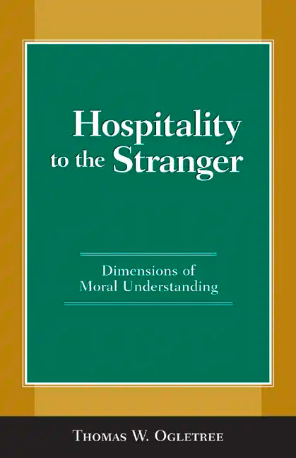 Hospitality to the Stranger: Dimensions of Moral Understanding - Paperback