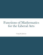 Functions of Mathematics for the Liberal Arts - Paperback