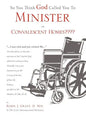 So You Think God Called You To Minister in Convalescent Homes - Paperback