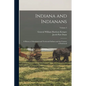 Indiana and Indianans: A History of Aboriginal and Territorial Indiana and the Century of Statehood; Volume 3 - Paperback