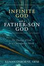 An Infinite God and a Father-Son God: The Theology of God for a Contemporary World - Paperback