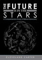 The Future Is in the Stars: A Comprehensive Study of Biblical Astronomy - Hardcover