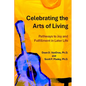 Celebrating the Arts of Living: Pathways to Joy and Fulfillment in Later Life - Paperback