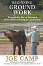 Beginning Ground Work: Everything We've Learned About Relationship and Leadership - Paperback