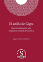El anillo de Giges. Una introducción a la tradición central de la ética: Una introducción a la tradición central de la ética - Paperback
