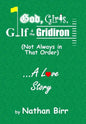 God, Girls, Golf & the Gridiron (Not Always in That Order) . . . A Love Story - Hardcover