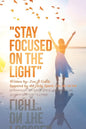 "Stay Focused on the Light": Written By: Zoe a Gable Inspired by the Holy Spirit: on 06/13/04 - Paperback