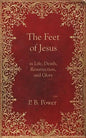 The Feet of Jesus in Life, Death, Resurrection, and Glory - Paperback