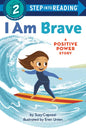 I Am Brave: A Positive Power Story - Paperback