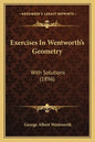 Exercises in Wentworth's Geometry: With Solutions (1896) - Paperback
