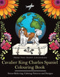 Cavalier King Charles Spaniel Colouring Book: Fun Cavalier King Charles Spaniel Coloring Book for Adults and Kids 10+ - Paperback